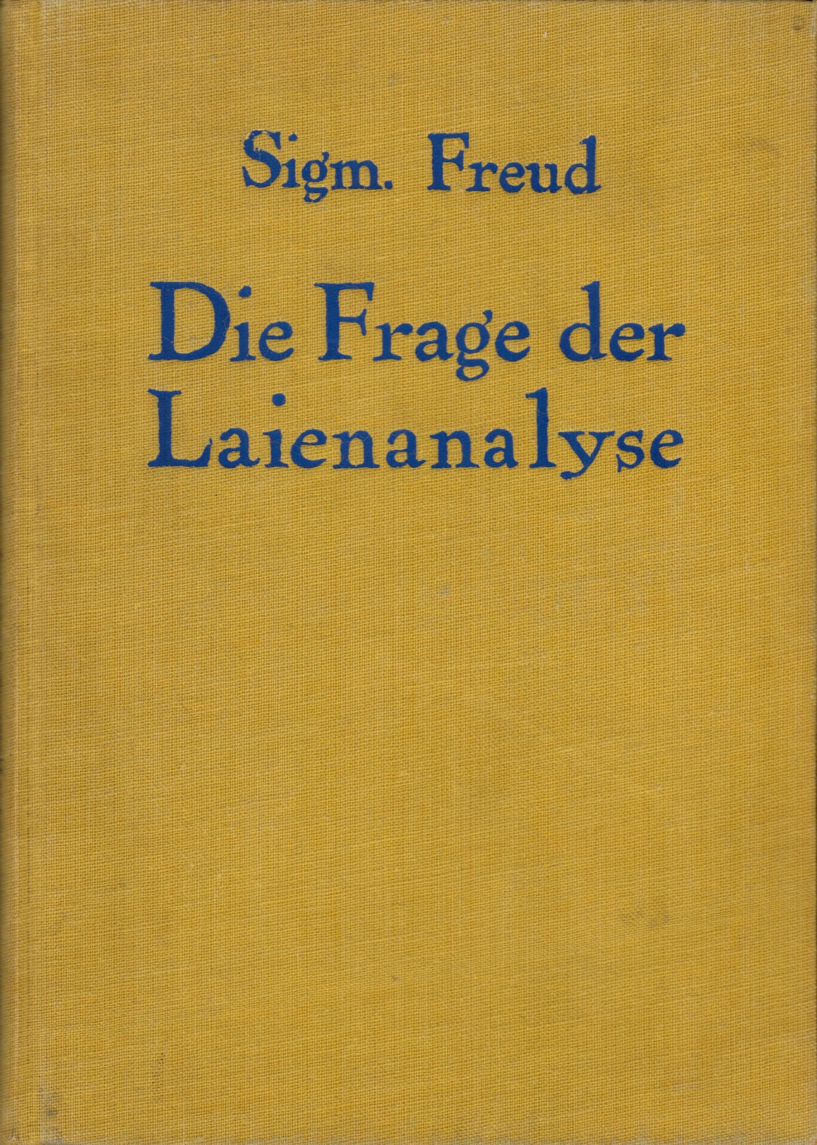 Sigmund Freud: Die Frage der Laienanalyse - Erstausgabe