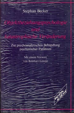 Objektbeziehungspsychologie und katastrophische Veränderung