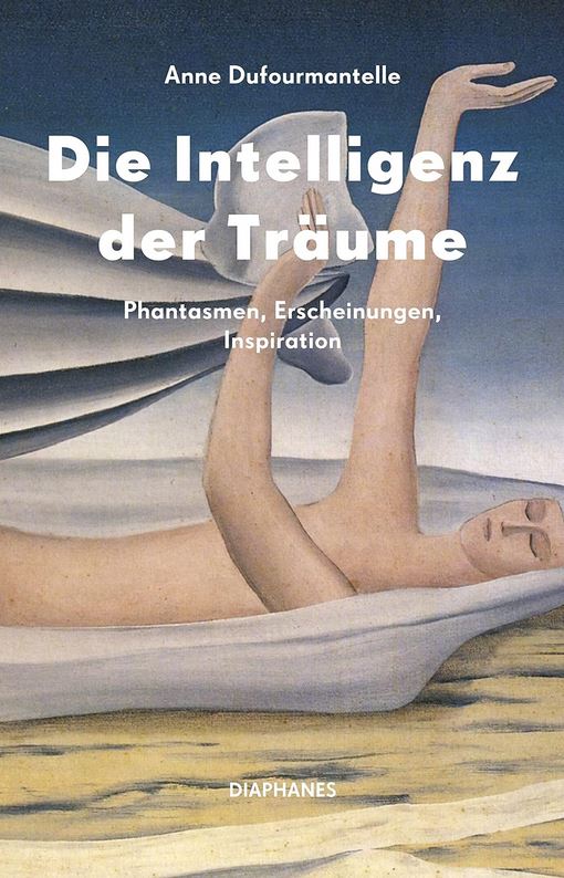 Dufourmantelle - Die Intelligenz der Träume