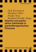 Ketamin und psychoaktive Substanzen in psychotherapeutischen
Prozessen