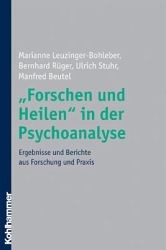 'Forschen und Heilen' in der Psychoanalyse