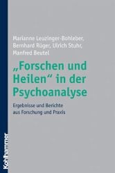 „Forschen und Heilen“ in der Psychoanalyse