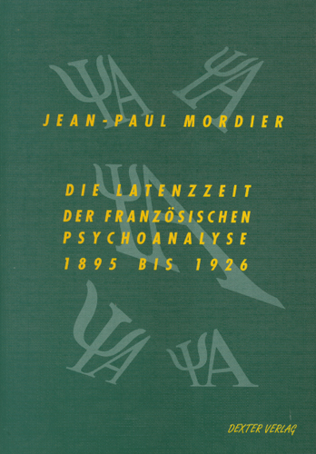 Die Latenzzeit der französischen Psychoanalyse, 1895 bis 1926