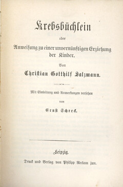 Krebsbüchlein - oder Anweisung zu einer unvernünftigen Erziehung der Kinder / Der Himmel auf Erden / Ameisenbüchlein - oder Anweisung zu einer unvernünftigen Erziehung der Erzieher