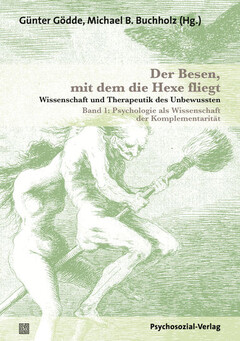 Der Besen, mit dem die Hexe fliegt - Wissenschaft und Therapeutik des Unbewussten