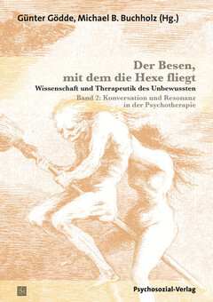 Der Besen, mit dem die Hexe fliegt. Wissenschaft und Therapeutik des Unbewussten