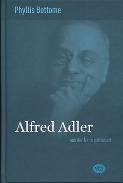 Alfred Adler - aus der Nähe porträtiert