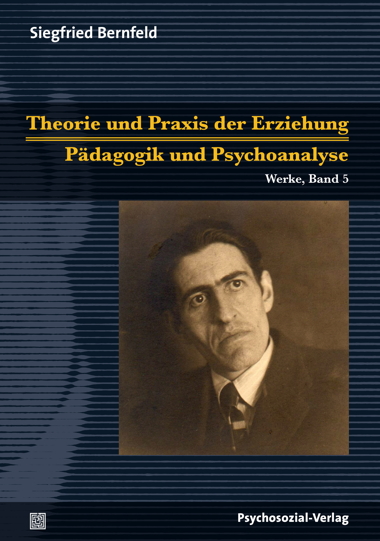 Theorie und Praxis der Erziehung/ Pädagogik und Psychoanalyse