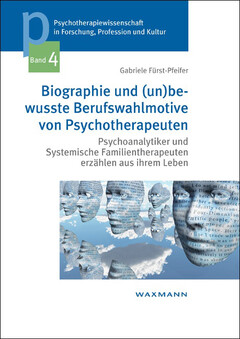 Biographie und (un)bewusste Berufswahlmotive von Psychotherapeuten